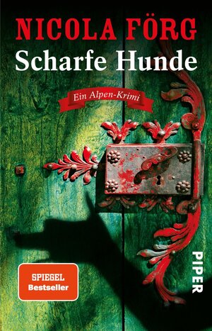 Buchcover Scharfe Hunde | Nicola Förg | EAN 9783492313179 | ISBN 3-492-31317-5 | ISBN 978-3-492-31317-9