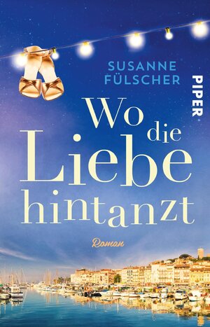 Buchcover Wo die Liebe hintanzt | Susanne Fülscher | EAN 9783492313391 | ISBN 3-492-31339-6 | ISBN 978-3-492-31339-1