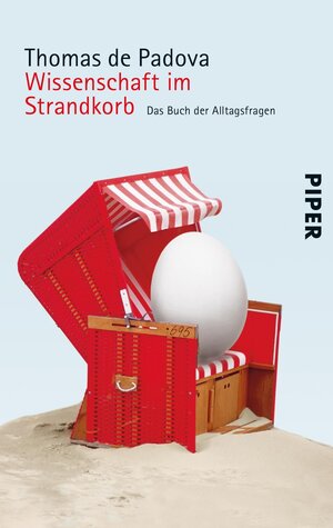 Buchcover Wissenschaft im Strandkorb | Thomas de Padova | EAN 9783492313711 | ISBN 3-492-31371-X | ISBN 978-3-492-31371-1