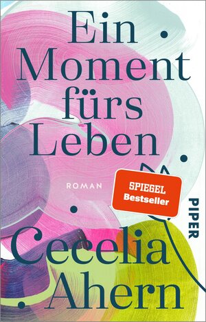 Buchcover Ein Moment fürs Leben | Cecelia Ahern | EAN 9783492313933 | ISBN 3-492-31393-0 | ISBN 978-3-492-31393-3