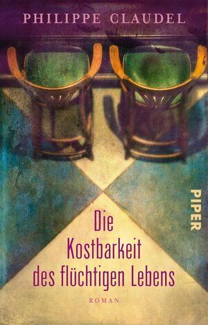 Buchcover Die Kostbarkeit des flüchtigen Lebens | Philippe Claudel | EAN 9783492314435 | ISBN 3-492-31443-0 | ISBN 978-3-492-31443-5