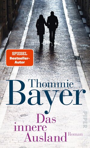 Buchcover Das innere Ausland | Thommie Bayer | EAN 9783492314701 | ISBN 3-492-31470-8 | ISBN 978-3-492-31470-1