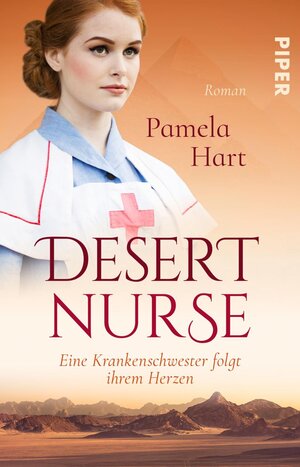 Buchcover Desert Nurse – Eine Krankenschwester folgt ihrem Herzen | Pamela Hart | EAN 9783492315357 | ISBN 3-492-31535-6 | ISBN 978-3-492-31535-7