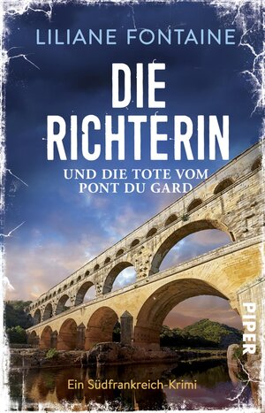 Buchcover Die Richterin und die Tote vom Pont du Gard | Liliane Fontaine | EAN 9783492315555 | ISBN 3-492-31555-0 | ISBN 978-3-492-31555-5