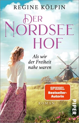 Buchcover Der Nordseehof – Als wir der Freiheit nahe waren | Regine Kölpin | EAN 9783492315999 | ISBN 3-492-31599-2 | ISBN 978-3-492-31599-9