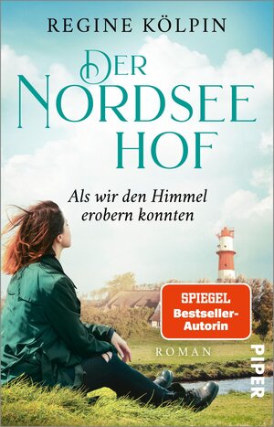 Buchcover Der Nordseehof – Als wir den Himmel erobern konnten | Regine Kölpin | EAN 9783492316002 | ISBN 3-492-31600-X | ISBN 978-3-492-31600-2