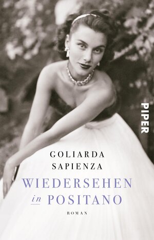 Buchcover Wiedersehen in Positano | Goliarda Sapienza | EAN 9783492316019 | ISBN 3-492-31601-8 | ISBN 978-3-492-31601-9