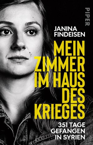 Buchcover Mein Zimmer im Haus des Krieges | Janina Findeisen | EAN 9783492316231 | ISBN 3-492-31623-9 | ISBN 978-3-492-31623-1