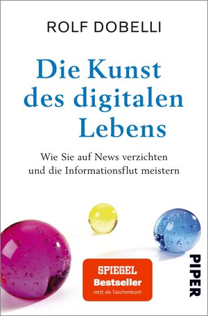 Buchcover Die Kunst des digitalen Lebens | Rolf Dobelli | EAN 9783492316965 | ISBN 3-492-31696-4 | ISBN 978-3-492-31696-5