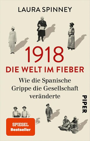 Buchcover 1918 – Die Welt im Fieber | Laura Spinney | EAN 9783492317283 | ISBN 3-492-31728-6 | ISBN 978-3-492-31728-3