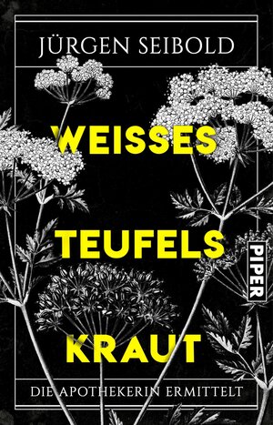 Buchcover Weißes Teufelskraut | Jürgen Seibold | EAN 9783492317641 | ISBN 3-492-31764-2 | ISBN 978-3-492-31764-1