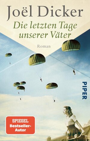 Buchcover Die letzten Tage unserer Väter | Joël Dicker | EAN 9783492319157 | ISBN 3-492-31915-7 | ISBN 978-3-492-31915-7