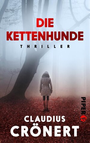 Buchcover Die Kettenhunde | Claudius Crönert | EAN 9783492500180 | ISBN 3-492-50018-8 | ISBN 978-3-492-50018-0