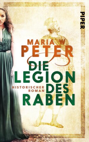 Buchcover Die Legion des Raben | Maria W. Peter | EAN 9783492500555 | ISBN 3-492-50055-2 | ISBN 978-3-492-50055-5