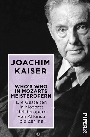 Buchcover Who´s who in Mozarts Meisteropern | Joachim Kaiser | EAN 9783492500906 | ISBN 3-492-50090-0 | ISBN 978-3-492-50090-6