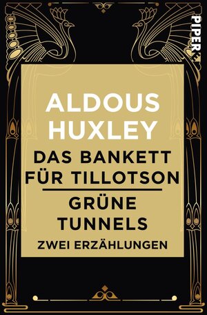 Buchcover Das Bankett für Tillotson / Grüne Tunnels | Aldous Huxley | EAN 9783492501064 | ISBN 3-492-50106-0 | ISBN 978-3-492-50106-4
