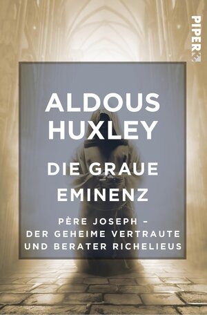 Buchcover Die Graue Eminenz | Aldous Huxley | EAN 9783492501088 | ISBN 3-492-50108-7 | ISBN 978-3-492-50108-8