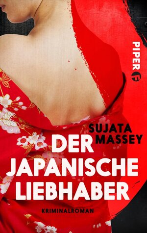 Buchcover Der japanische Liebhaber | Sujata Massey | EAN 9783492501309 | ISBN 3-492-50130-3 | ISBN 978-3-492-50130-9