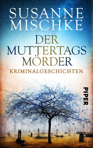 Buchcover Der Muttertagsmörder | Susanne Mischke | EAN 9783492501996 | ISBN 3-492-50199-0 | ISBN 978-3-492-50199-6