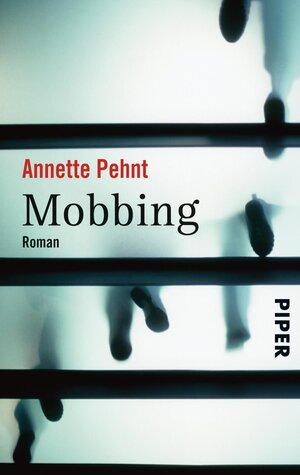 Buchcover Mobbing | Annette Pehnt | EAN 9783492502580 | ISBN 3-492-50258-X | ISBN 978-3-492-50258-0