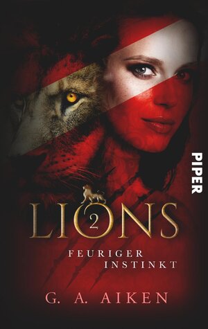 Buchcover Lions – Feuriger Instinkt | G. A. Aiken | EAN 9783492503501 | ISBN 3-492-50350-0 | ISBN 978-3-492-50350-1