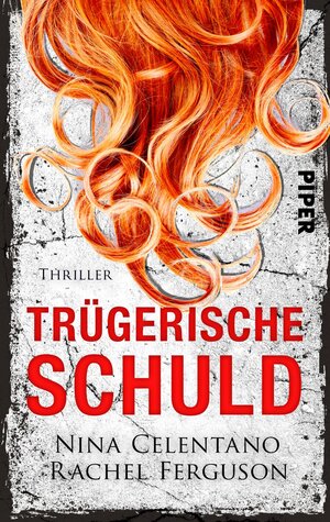 Buchcover Trügerische Schuld | Nina Celentano | EAN 9783492503976 | ISBN 3-492-50397-7 | ISBN 978-3-492-50397-6