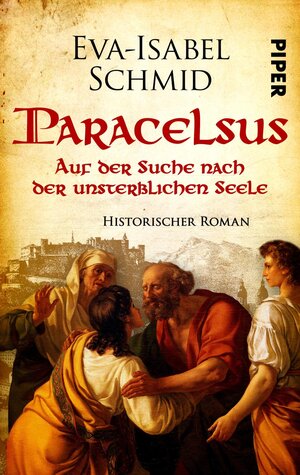Buchcover Paracelsus - Auf der Suche nach der unsterblichen Seele | Eva-Isabel Schmid | EAN 9783492504003 | ISBN 3-492-50400-0 | ISBN 978-3-492-50400-3