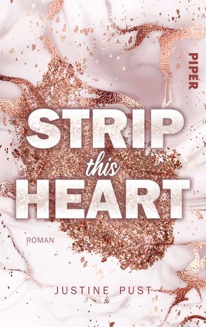 Buchcover Strip this Heart | Justine Pust | EAN 9783492504027 | ISBN 3-492-50402-7 | ISBN 978-3-492-50402-7