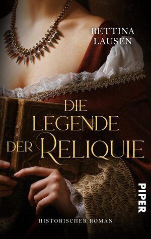 Buchcover Die Legende der Reliquie | Bettina Lausen | EAN 9783492506373 | ISBN 3-492-50637-2 | ISBN 978-3-492-50637-3