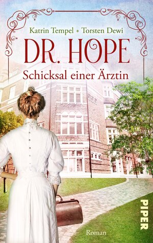 Buchcover Dr. Hope – Schicksal einer Ärztin | Torsten Dewi | EAN 9783492506601 | ISBN 3-492-50660-7 | ISBN 978-3-492-50660-1