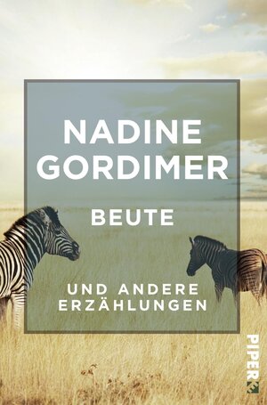 Buchcover Beute | Nadine Gordimer | EAN 9783492550024 | ISBN 3-492-55002-9 | ISBN 978-3-492-55002-4