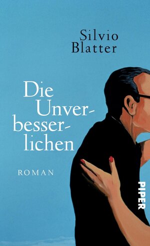 Buchcover Die Unverbesserlichen | Silvio Blatter | EAN 9783492550628 | ISBN 3-492-55062-2 | ISBN 978-3-492-55062-8