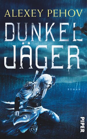 Buchcover Dunkeljäger | Alexey Pehov | EAN 9783492702997 | ISBN 3-492-70299-6 | ISBN 978-3-492-70299-7