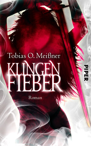 Buchcover Klingenfieber | Tobias O. Meißner | EAN 9783492703116 | ISBN 3-492-70311-9 | ISBN 978-3-492-70311-6