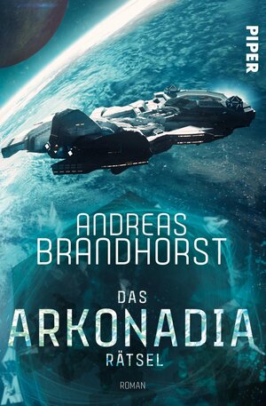 Buchcover Das Arkonadia-Rätsel | Andreas Brandhorst | EAN 9783492704267 | ISBN 3-492-70426-3 | ISBN 978-3-492-70426-7
