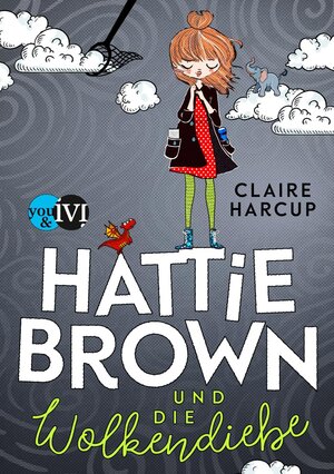 Buchcover Hattie Brown und die Wolkendiebe | Claire Harcup | EAN 9783492704618 | ISBN 3-492-70461-1 | ISBN 978-3-492-70461-8