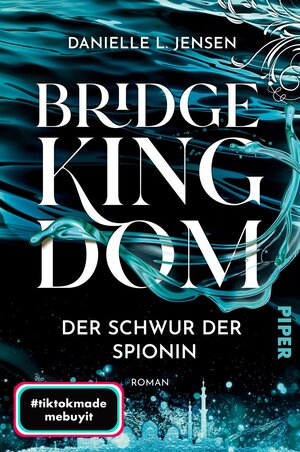 Buchcover Bridge Kingdom – Der Schwur der Spionin | Danielle L. Jensen | EAN 9783492707015 | ISBN 3-492-70701-7 | ISBN 978-3-492-70701-5