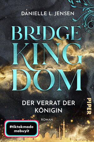 Buchcover Bridge Kingdom – Der Verrat der Königin | Danielle L. Jensen | EAN 9783492707022 | ISBN 3-492-70702-5 | ISBN 978-3-492-70702-2
