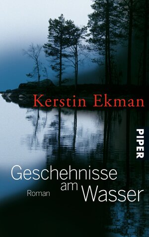 Buchcover Geschehnisse am Wasser | Kerstin Ekman | EAN 9783492951616 | ISBN 3-492-95161-9 | ISBN 978-3-492-95161-6