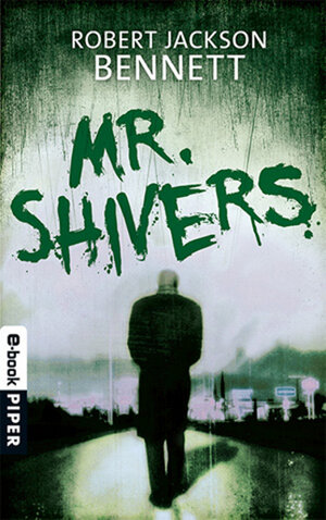 Buchcover Mr. Shivers | Robert Jackson Bennett | EAN 9783492951715 | ISBN 3-492-95171-6 | ISBN 978-3-492-95171-5