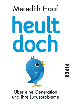 Buchcover Heult doch | Meredith Haaf | EAN 9783492951852 | ISBN 3-492-95185-6 | ISBN 978-3-492-95185-2