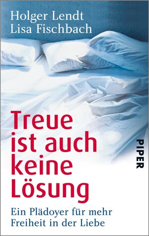 Buchcover Treue ist auch keine Lösung | Holger Lendt | EAN 9783492953658 | ISBN 3-492-95365-4 | ISBN 978-3-492-95365-8