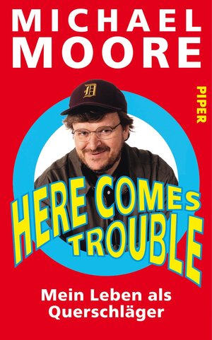 Buchcover Here Comes Trouble | Michael Moore | EAN 9783492956055 | ISBN 3-492-95605-X | ISBN 978-3-492-95605-5