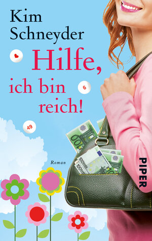 Buchcover Hilfe, ich bin reich! | Kim Schneyder | EAN 9783492956819 | ISBN 3-492-95681-5 | ISBN 978-3-492-95681-9