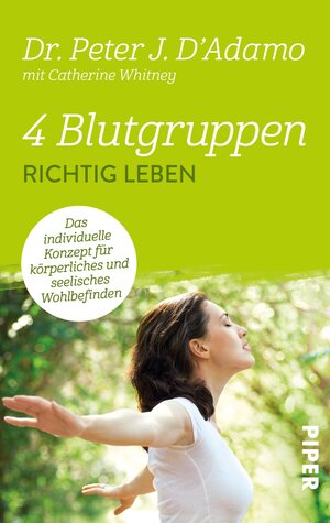 Buchcover 4 Blutgruppen - Richtig leben | Peter J. D'Adamo | EAN 9783492957540 | ISBN 3-492-95754-4 | ISBN 978-3-492-95754-0