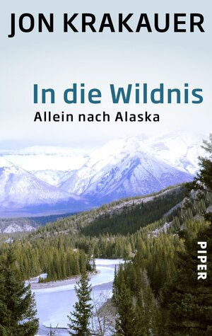 Buchcover In die Wildnis | Jon Krakauer | EAN 9783492957779 | ISBN 3-492-95777-3 | ISBN 978-3-492-95777-9