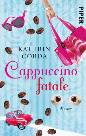Buchcover Cappuccino fatale | Kathrin Corda | EAN 9783492959476 | ISBN 3-492-95947-4 | ISBN 978-3-492-95947-6