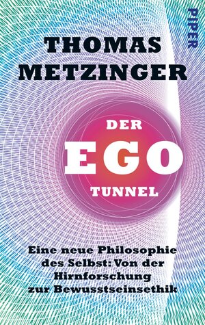 Buchcover Der Ego-Tunnel | Thomas Metzinger | EAN 9783492964968 | ISBN 3-492-96496-6 | ISBN 978-3-492-96496-8