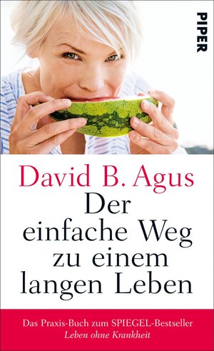 Buchcover Der einfache Weg zu einem langen Leben | David B. Agus | EAN 9783492966009 | ISBN 3-492-96600-4 | ISBN 978-3-492-96600-9