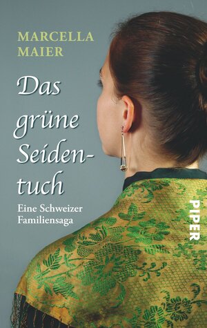 Buchcover Das grüne Seidentuch | Marcella Maier | EAN 9783492968287 | ISBN 3-492-96828-7 | ISBN 978-3-492-96828-7